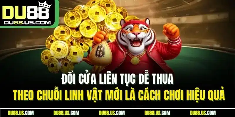 Đổi cửa liên tục dễ thua, theo chuỗi linh vật mới là cách chơi hiệu quả