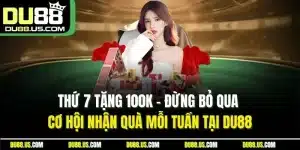 thứ 7 tặng 100K