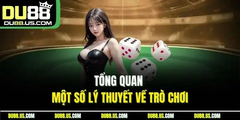 Tổng quan một số lý thuyết về trò chơi